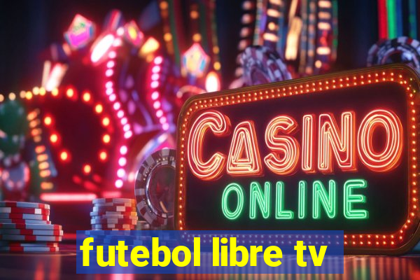 futebol libre tv